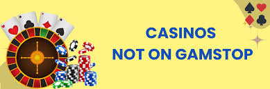Exploring Casinos Not on GamStop Your Guide to Alternative Gaming