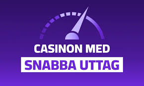 Snabba Uttag Casino En Guide till Snabbhet och Bekvämlighet
